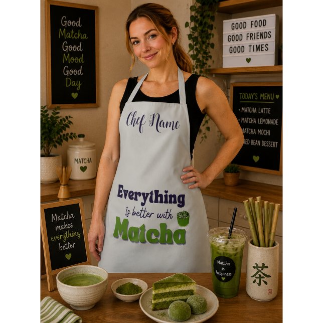 Matcha Green Tea, Everything is better with matcha Apron (Creator Uploaded)