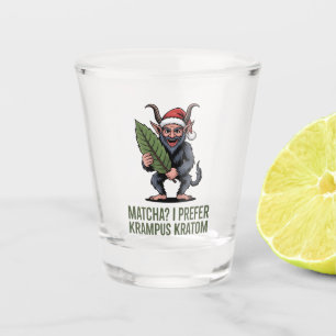 Matcha? I Prefer Krampus Kratom Funny Christmas Shot Glass