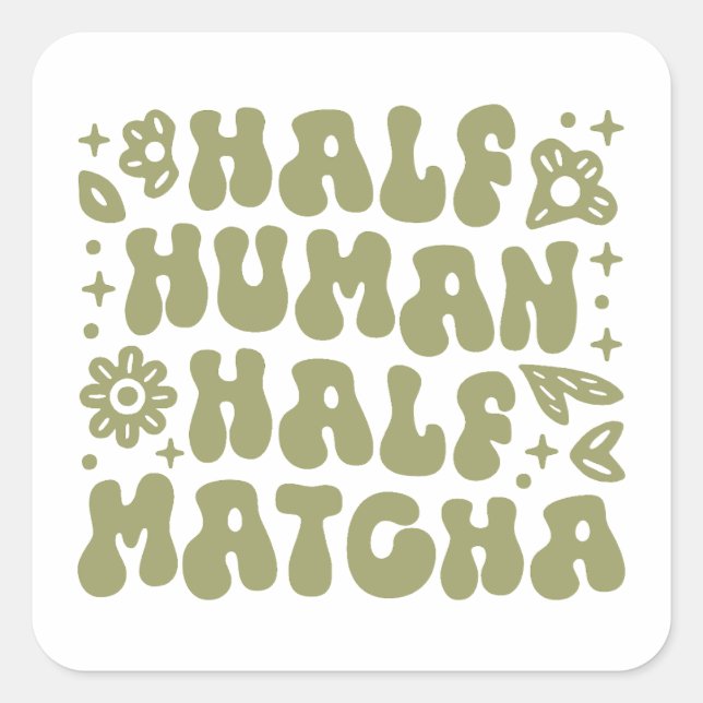 Matcha latte funny quotes preppy aesthetic square sticker (Front)