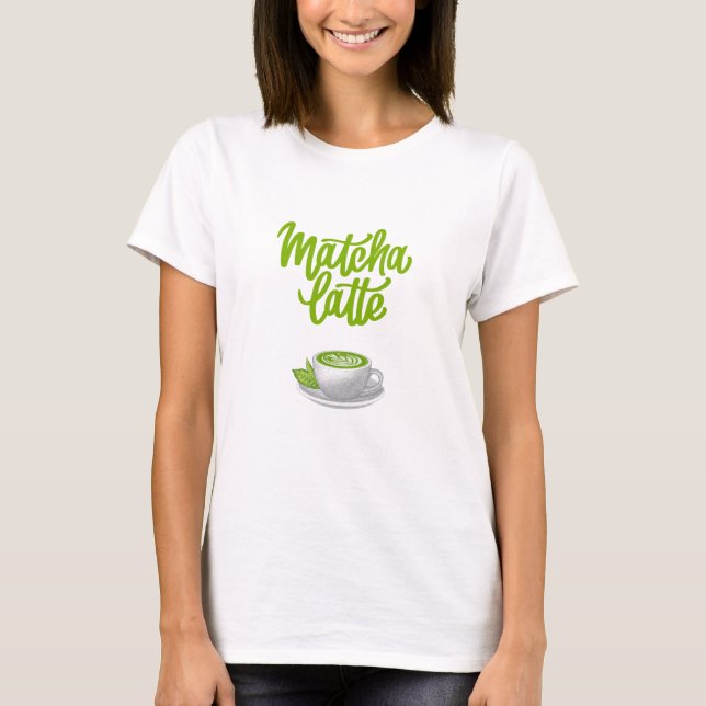 matcha latte T-Shirt (Front)