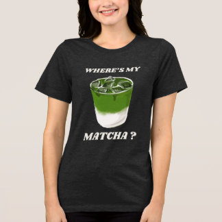 Matcha Lover Gift Green Tea Enthusiast Tri-Blend Shirt