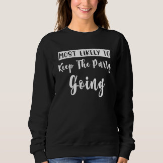 Matching Bachelorette Most Likely To Keep The Part Sweatshirt