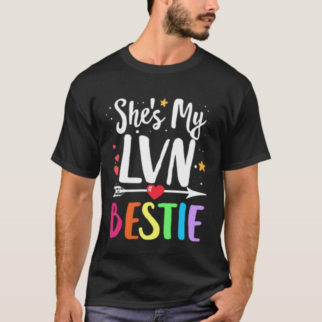 Matching Best Friends She s LVN Nurse Bestie Nurse T-Shirt (Front)