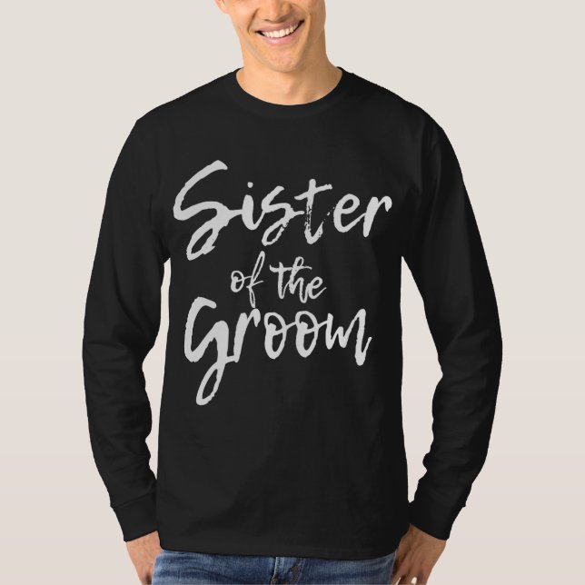Matching Bridal Party for Family Sister of the Gro T-Shirt (Front)