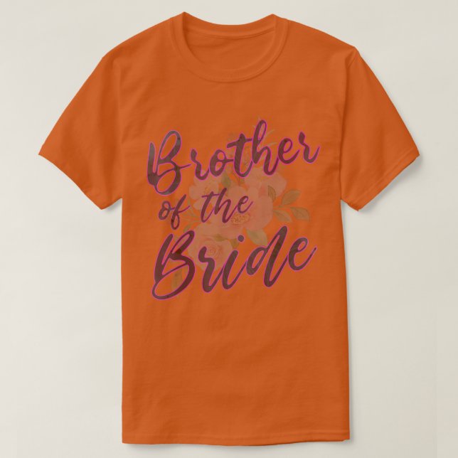 Matching Bridal Party Gifts for Family Brother of  T-Shirt (Design Front)