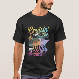 Matching Couple Cruising Cruisin With My Wife 2025 T-Shirt