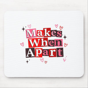 Matching Couple Makes When Apart Long Distance Rel Mouse Pad
