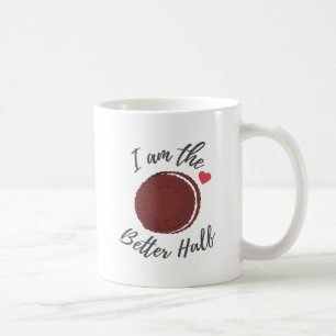 Matching Couples I Am The Better Half Coffee Mug