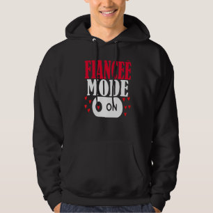 Matching Couples Love Fiance Fiancee Mode On Engag Hoodie