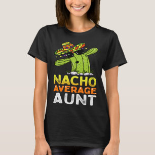 Matching Family Auntie Joke Nacho Average Aunt T-Shirt