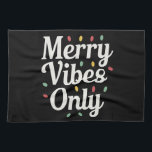 Matching Family Christmas Merry Vibes Only Lights  Tea Towel<br><div class="desc">Matching Family Christmas Merry Vibes Only Lights</div>