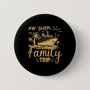 Matching Family Cruise - Aw Ship It's A Family Tri 6 Cm Round Badge