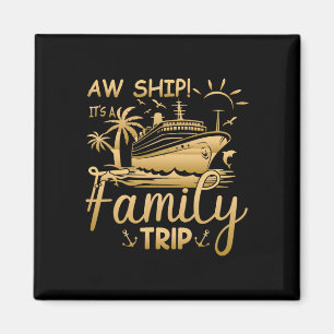 Matching Family Cruise - Aw Ship It's A Family Tri Magnet
