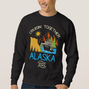 Matching Family Friends Group Alaska Cruise Togeth Sweatshirt