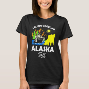 Matching Family Friends Group Alaska Cruise Togeth T-Shirt