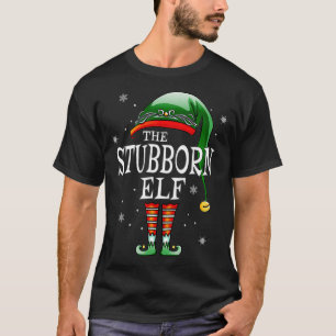 Matching Family Funny The Stubborn Elf Christmas  T-Shirt