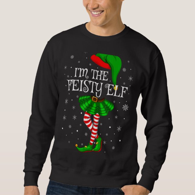 Matching Family Group I'm The Feisty Elf Christmas Sweatshirt (Front)