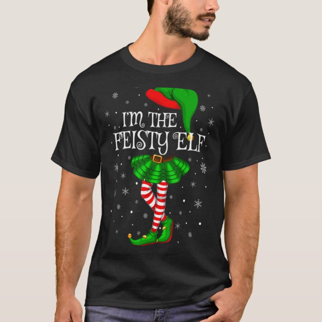 Matching Family Group I'm The Feisty Elf Christmas T-Shirt (Front)