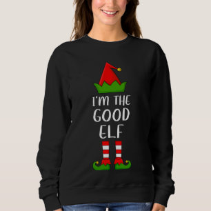 Matching Family Group I'm The Good Elf Christmas Sweatshirt