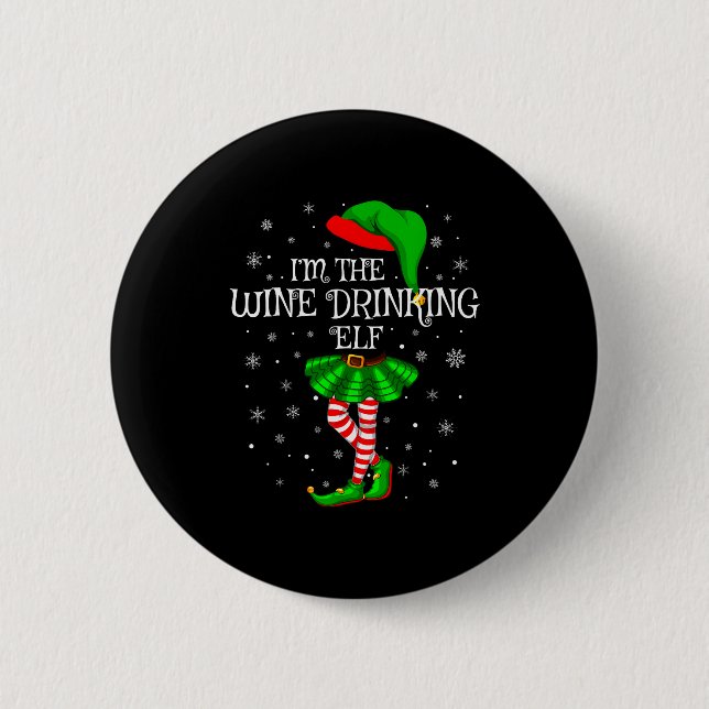 Matching Family Group I'm The Wine Drinking Elf Ch 6 Cm Round Badge (Front)