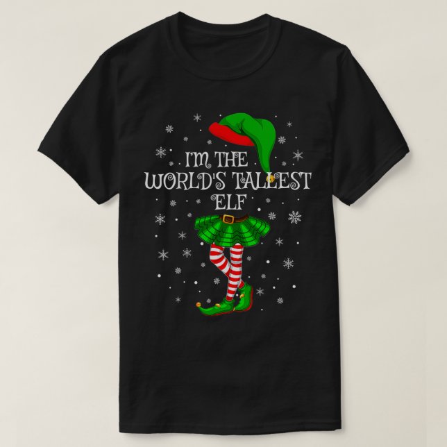 Matching Family Group Im The Worlds Tallest Elf Ch T-Shirt (Design Front)