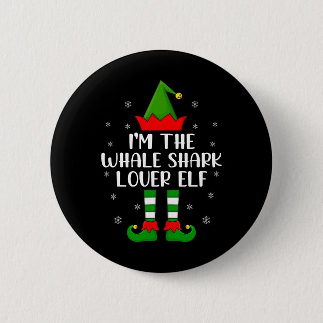 Matching Family I'm The Whale Shark Lover Elf Chri 6 Cm Round Badge (Front)