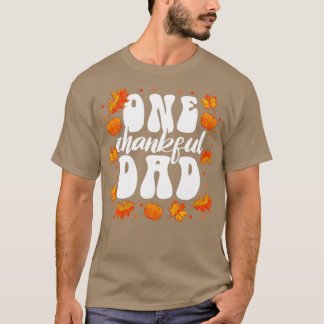 Matching Family One Thankful Dad Thanksgiving1 T-Shirt