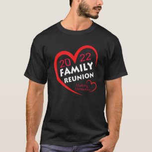 Matching Family Reunion 2022 Making Memories Gifts T-Shirt