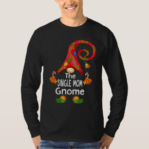 Matching Family The Single Mum Gnome Christmas Gro T-Shirt