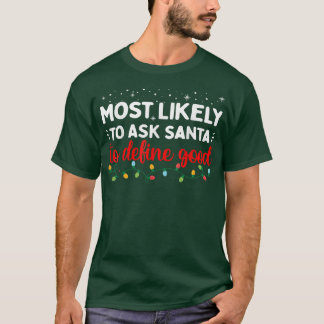 Matching Family Xmas Most likely to Ask Santa to D T-Shirt