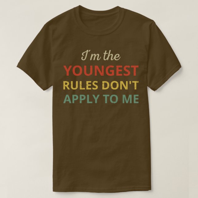Matching Family Youngest One Rules Dont Apply III T-Shirt (Design Front)