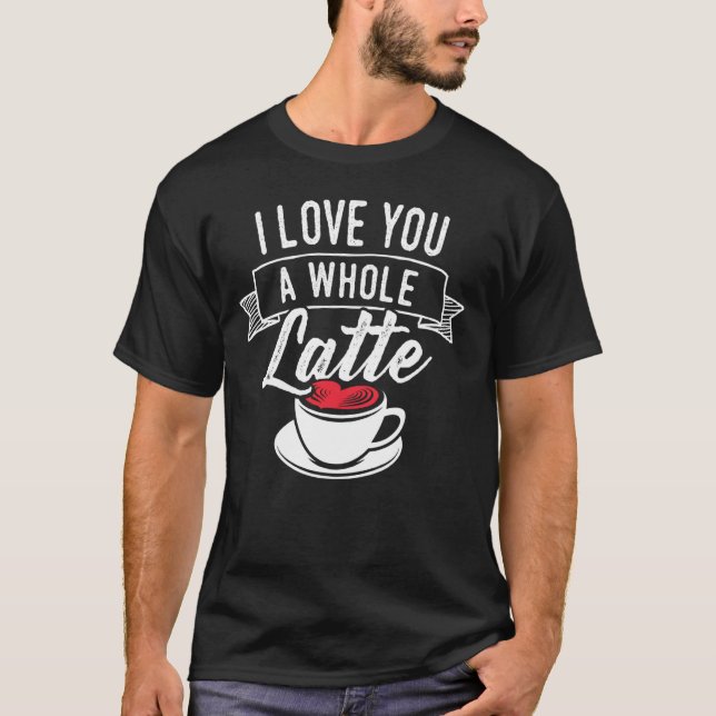 Matching Graphics for Couples - I Love You a Whole T-Shirt (Front)