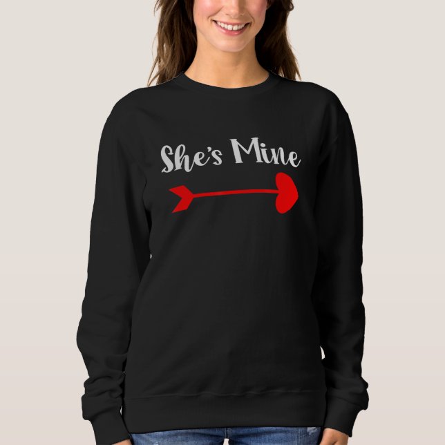 Matching His Hers He's Mine She's Mine Valentines  Sweatshirt (Front)