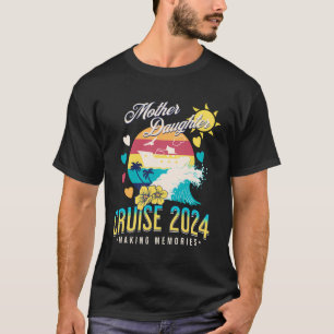 Matching Mother Daughter Cruise 2024 Vacay Making T-Shirt
