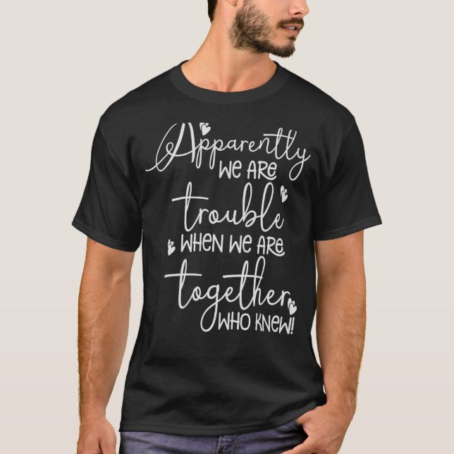 Matching Sisters Best Friends Tees Apparently We a (Front)