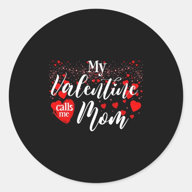 Matching Valentines Day Mother My Valentine Calls  Classic Round Sticker (Front)