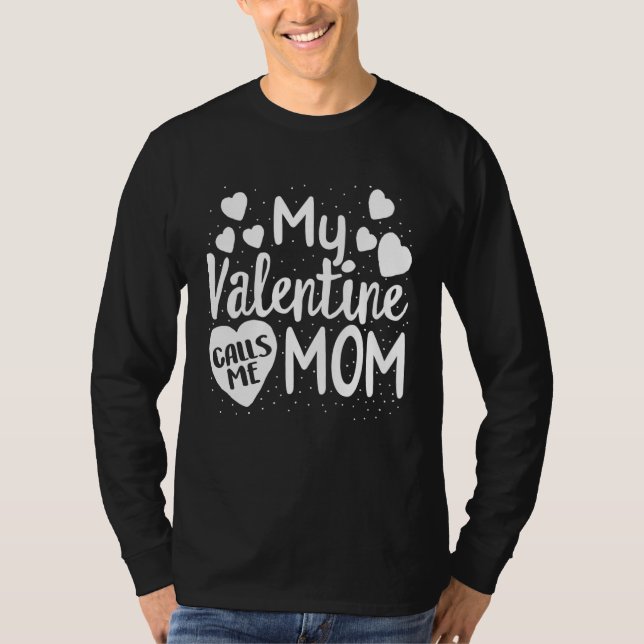 Matching Valentines Days For Mother and Son Mom Is T-Shirt (Front)