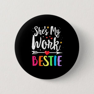 Matching Work Best Friend She’s My Work Bestie 6 Cm Round Badge