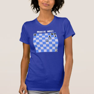 Mate Me Chess Theme T-shirt