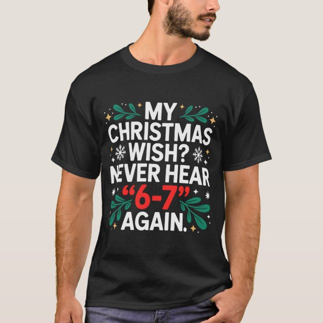 Math 67 Meme Funny Six Seven Christmas Student 6 7 T-Shirt (Front)