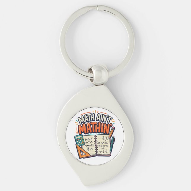 Math Ain't Mathin' Key Ring (Front)