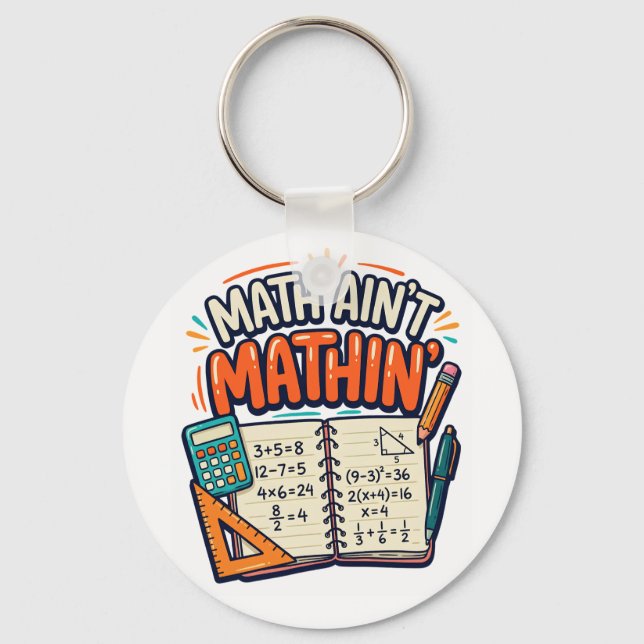 Math Ain't Mathin' Key Ring (Front)