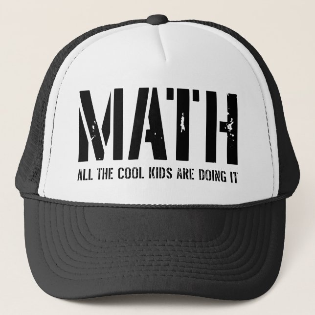 Math. All the cool kids are doing it Trucker Hat (Front)