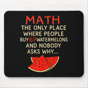 Math And 67 Watermelons Funny 6 7 Meme Calculation Mouse Pad