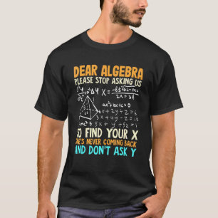 Math And Algebra And Mathematics Humour T-Shirt