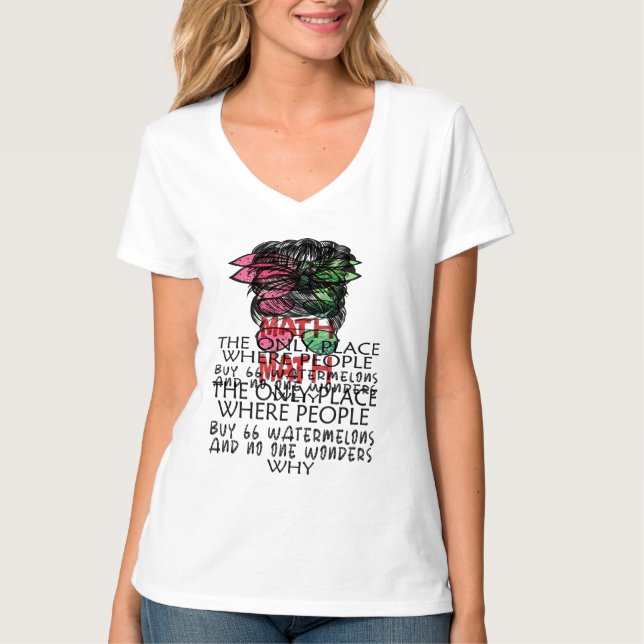 Math And Watermelons Mathematics Calculation Numbe T-Shirt (Front)