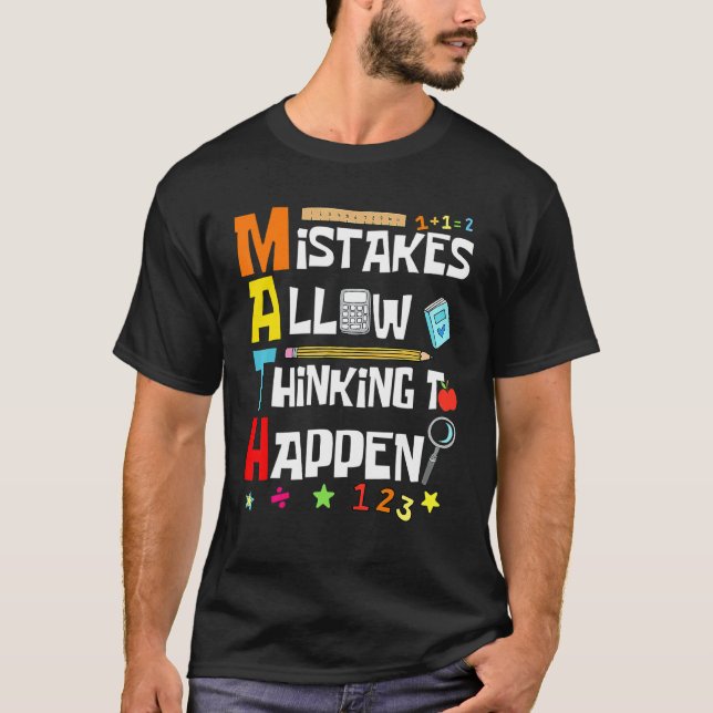 Math  Back To School Mistakes Allow Thinking To Ha T-Shirt (Front)