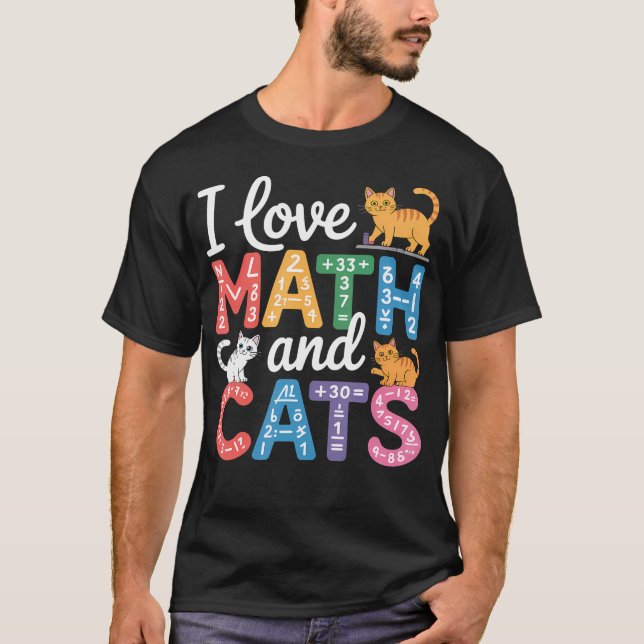 Math Cat Lover Funny Math Teacher I Love Math And T-Shirt (Front)