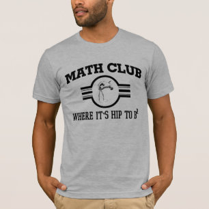 MATH CLUB Where it's HIP to B² T-Shirt