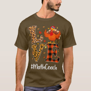 Math Coach Life Love Thanksgiving Leopard Turkey A T-Shirt